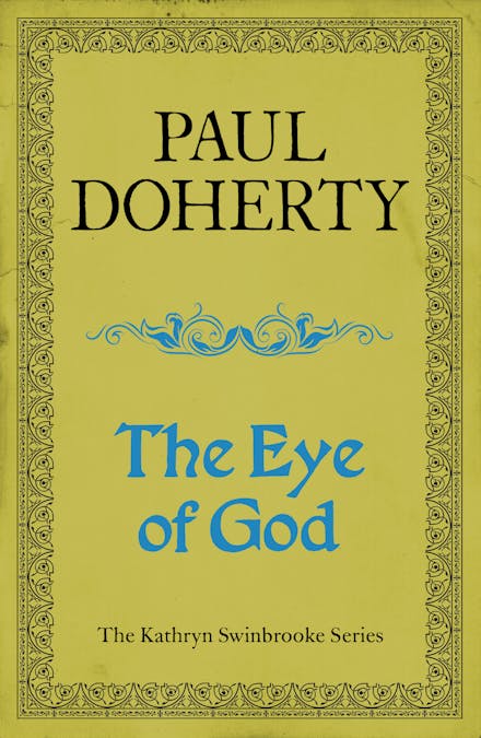 The Eye of God (Kathryn Swinbrooke Mysteries, Book 2)
