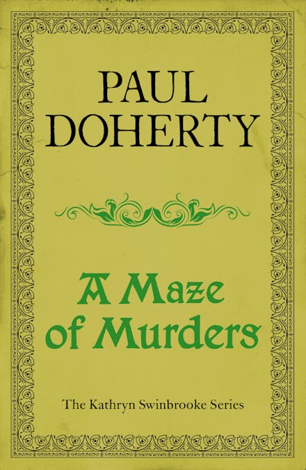 A Maze of Murders (Kathryn Swinbrooke Mysteries, Book 6)