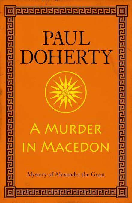 A Murder in Macedon (Alexander the Great Mysteries, Book 1)