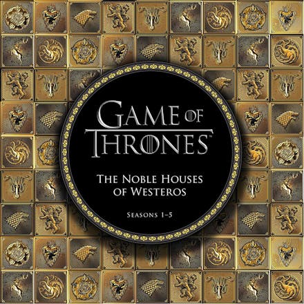 Game of Thrones: The Noble Houses of Westeros