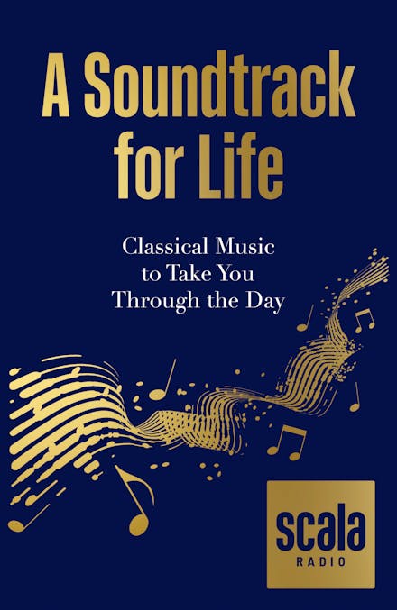 Scala Radio's A Soundtrack for Life