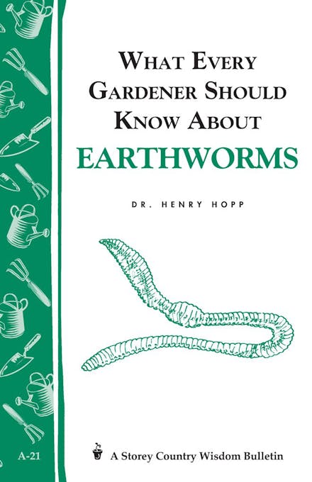 What Every Gardener Should Know About Earthworms