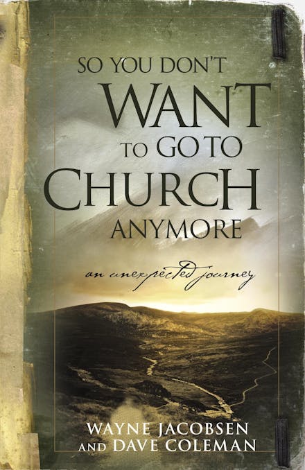 So You Don't Want To Go To Church Anymore