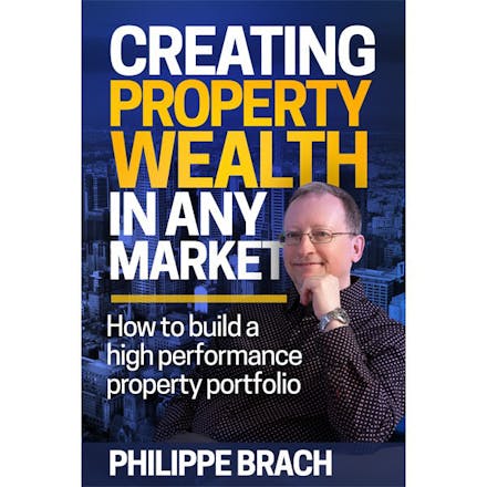 Creating Property Wealth in Any Market