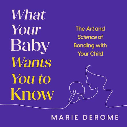 What Your Baby Wants You to Know