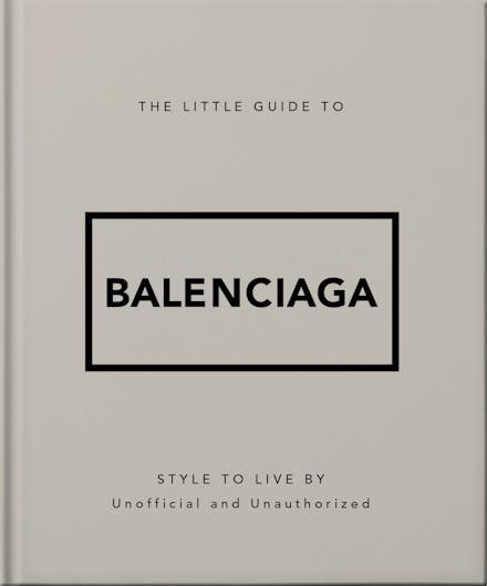 The Little Guide to Balenciaga