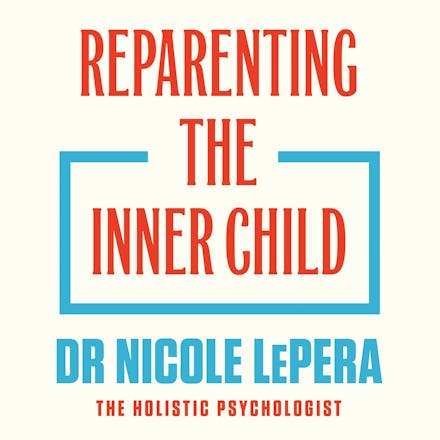 Reparenting the Inner Child