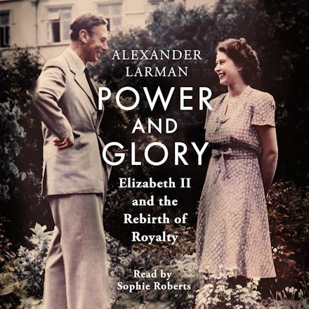 Power and Glory - As seen on Channel 4 s Edward vs George