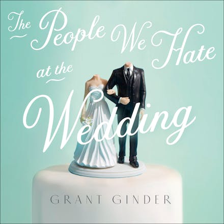 The People We Hate at the Wedding