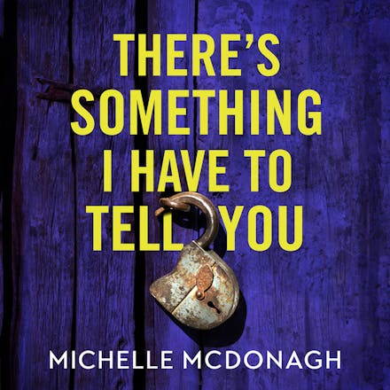 There's Something I Have to Tell You
