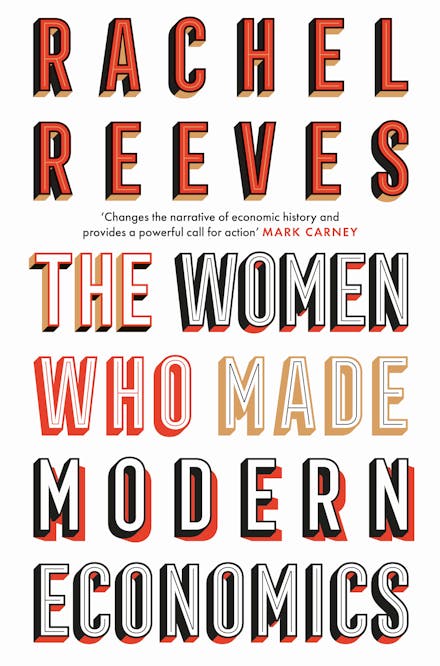 The Women Who Made Modern Economics