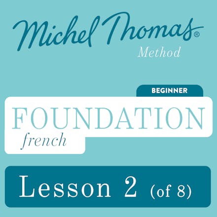 Foundation French (Michel Thomas Method) - Lesson 2 of 8