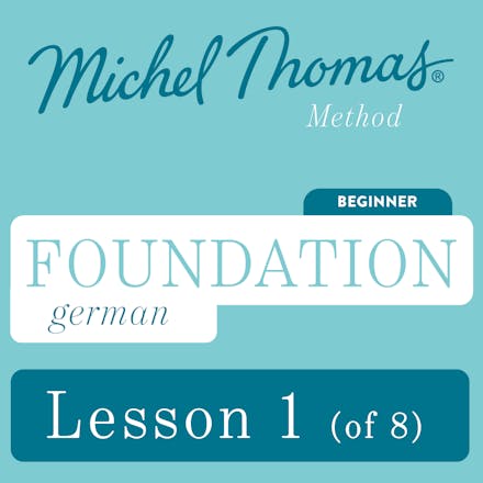 Foundation German (Michel Thomas Method) - Lesson 1 of 8