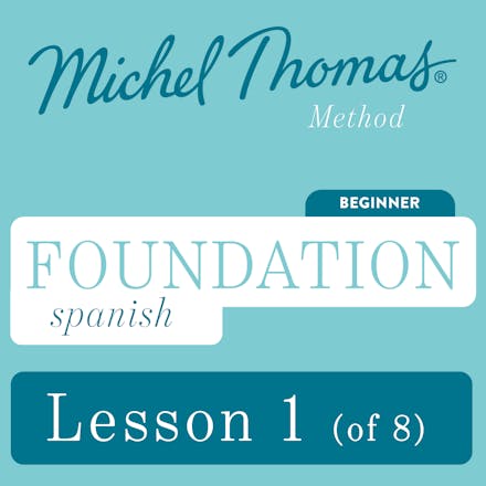 Foundation Spanish (Michel Thomas Method) - Lesson 1 of 8