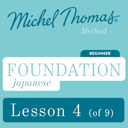 Foundation Japanese (Michel Thomas Method) - Lesson 4 of 9