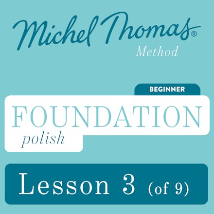 Foundation Polish (Michel Thomas Method) - Lesson 3 of 9