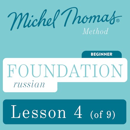 Foundation Russian (Michel Thomas Method) - Lesson 4 of 9