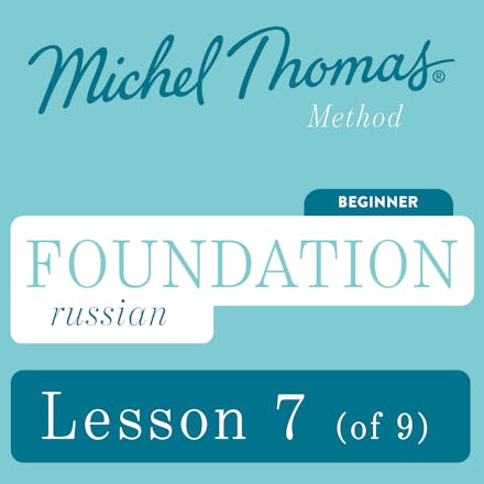 Foundation Russian (Michel Thomas Method) - Lesson 7 of 9