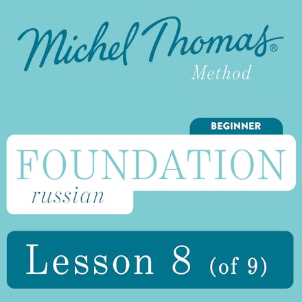 Foundation Russian (Michel Thomas Method) - Lesson 8 of 9