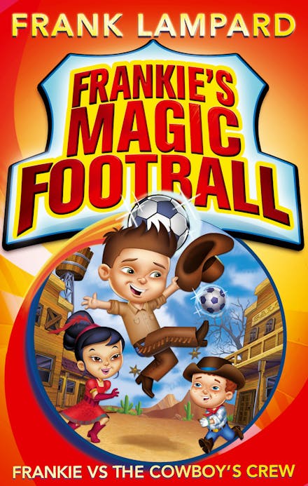 Frankie's Magic Football: Frankie vs The Cowboy's Crew