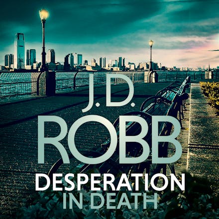Desperation in Death: An Eve Dallas thriller (In Death 55)