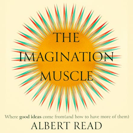 The Imagination Muscle