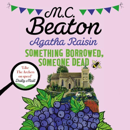 Agatha Raisin: Something Borrowed, Someone Dead