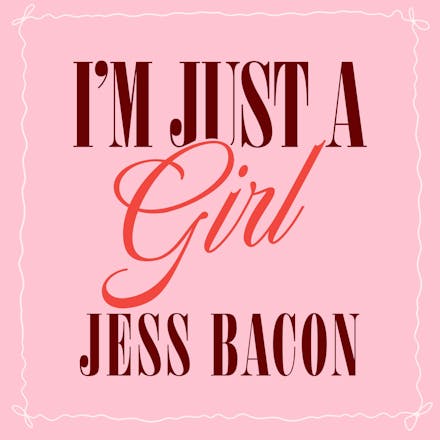 I'm Just a Girl