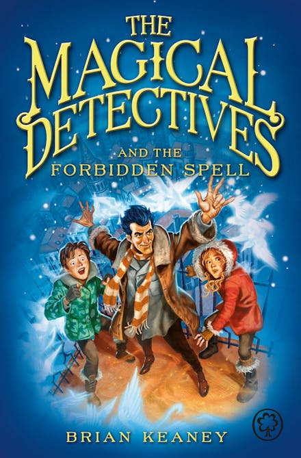 The Magical Detective Agency: The Magical Detectives and the Forbidden Spell