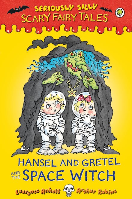 Seriously Silly: Scary Fairy Tales: Hansel and Gretel and the Space Witch