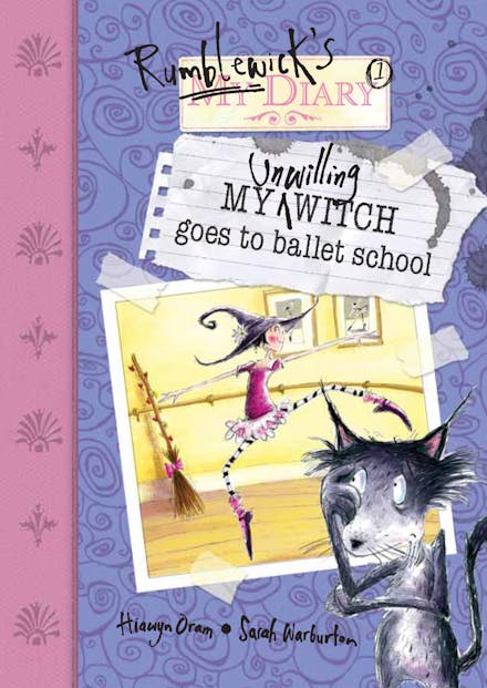 Rumblewick's Diary: My Unwilling Witch Goes to Ballet School