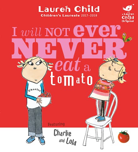 Charlie and Lola: I Will Not Ever Never Eat A Tomato