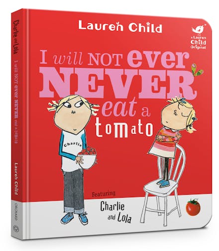Charlie and Lola: I Will Not Ever Never Eat A Tomato