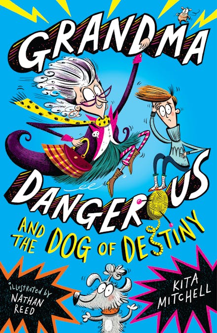 Grandma Dangerous and the Dog of Destiny