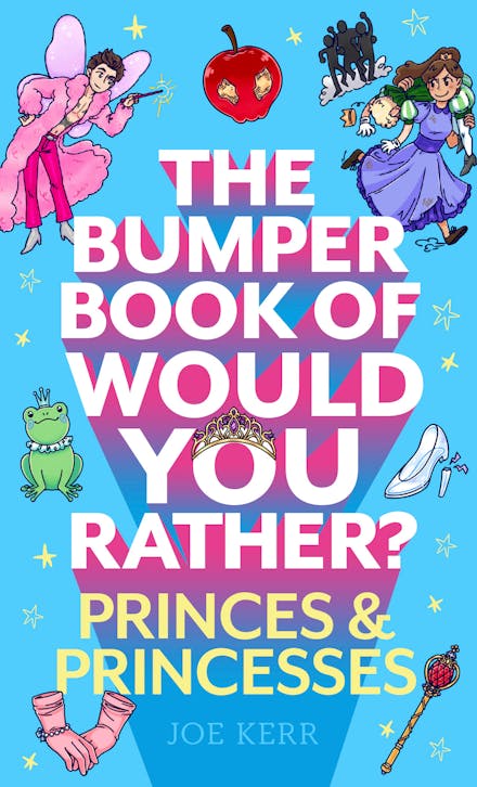 The Bumper Book of Would You Rather?: Princes and Princesses Edition