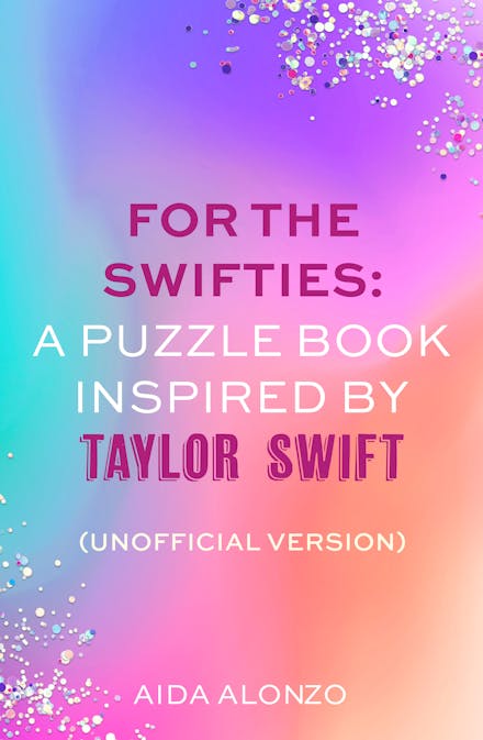 For The Swifties: A Puzzle Book Inspired by Taylor Swift (Unofficial Version)