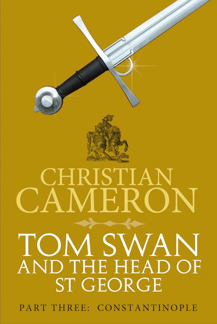 Tom Swan and the Head of St George Part Three: Constantinople