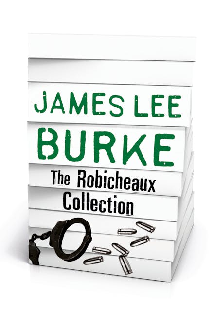 JAMES LEE BURKE   THE ROBICHEAUX COLLECTION