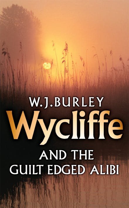Wycliffe and the Guilt-Edged Alibi