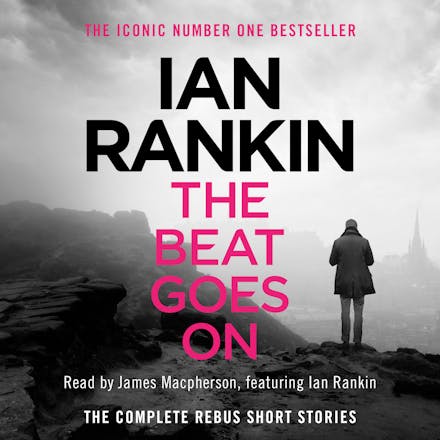 The Beat Goes On: The Complete Rebus Stories