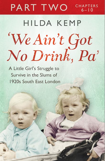 'We Ain't Got No Drink, Pa': Part 2