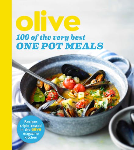 Olive: 100 of the Very Best One Pot Meals