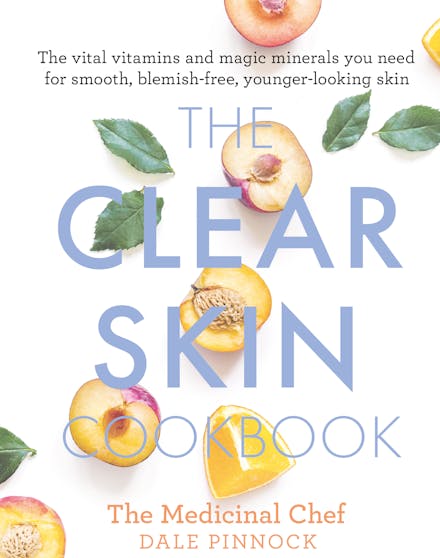 The Clear Skin Cookbook