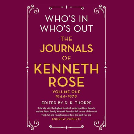 Who's In, Who's Out: The Journals of Kenneth Rose