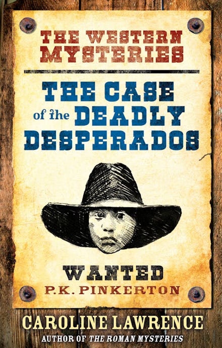 The P. K. Pinkerton Mysteries: The Case of the Deadly Desperados