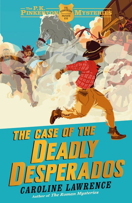 The P. K. Pinkerton Mysteries: The Case of the Deadly Desperados