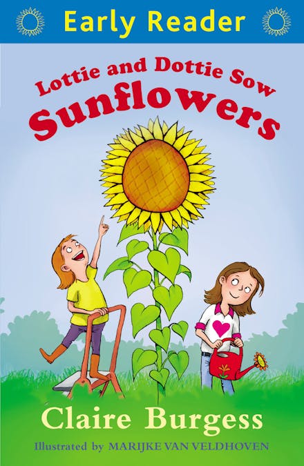 Early Reader: Lottie and Dottie Sow Sunflowers