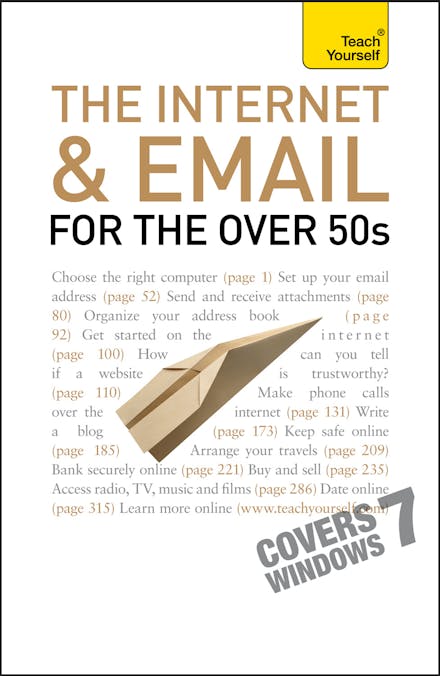 The Internet and Email For The Over 50s: Teach Yourself