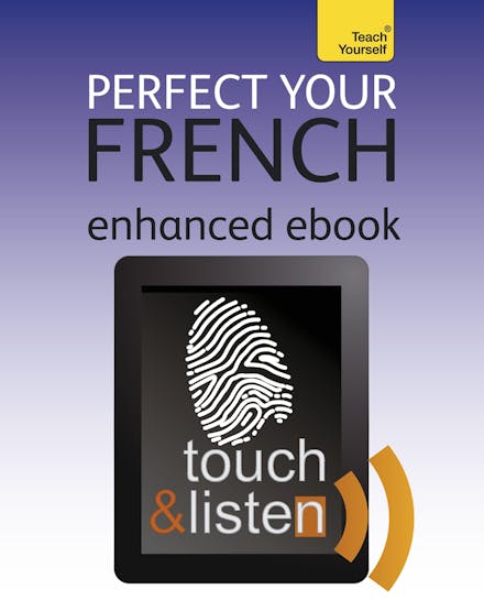 Perfect Your French: Teach Yourself Enhanced