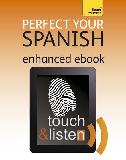 Perfect Your Spanish 2E: Teach Yourself